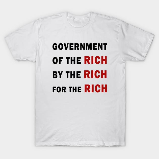 Government od the rich T-Shirt by valentinahramov